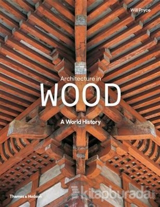 Architecture in Wood (Ciltli) Will Pryce