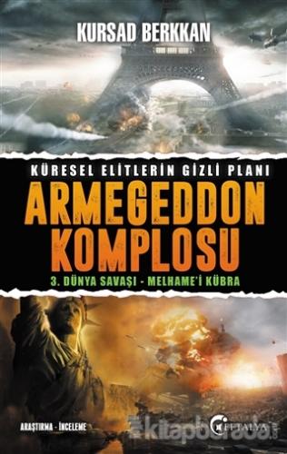 Armegeddon Komplosu - 3. Dünya Savaşı-Melhame'i Kübra