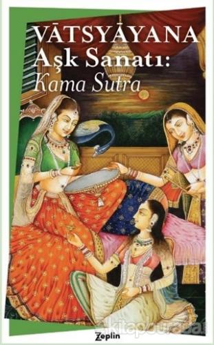 Aşk Sanatı: Kama Sutra Vatsyayana