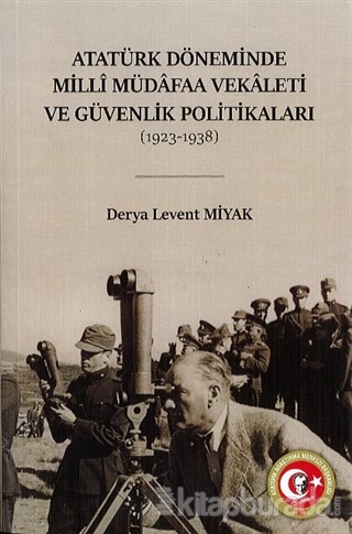Atatürk Döneminde Milli Müdafaa Vekaleti ve Güvenlik Politikaları Dery