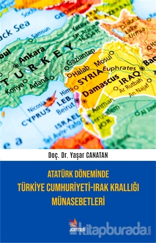 Atatürk Döneminde Türkiye Cumhuriyeti-Irak Krallığı Münasebetleri