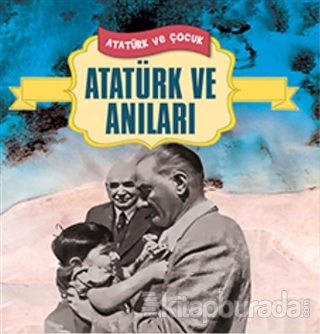 Atatürk ve Anıları