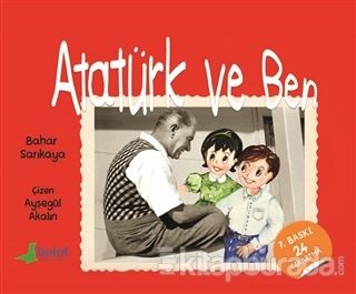 Atatürk ve Ben Bahar Sarıkaya