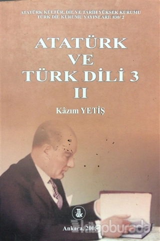 Atatürk ve Türk Dili 3 Cilt: 2 Kazım Yetiş