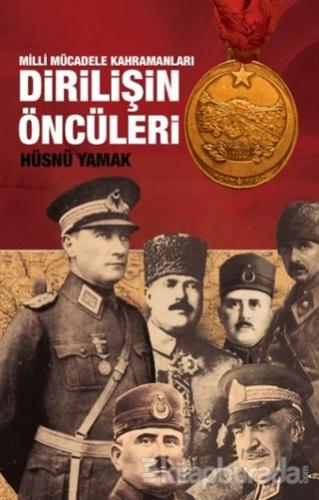 Atatürk ve Yol Arkadaşları Dirilişin Öncüleri Hüsnü Yamak