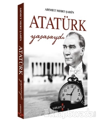 Atatürk Yaşasaydı Ahmet Mert Şahin