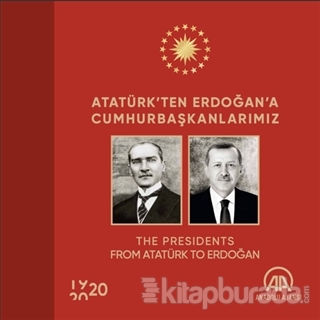 Atatürk'ten Erdoğan'a Cumhurbaşkanlarımız (Ciltli) Kolektif