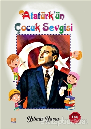 Atatürk'ün Çocuk Sevgisi Boyama Kitabı Yılmaz Yavuz