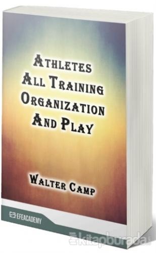 Athletes All Training Organization And Play Walter Camp