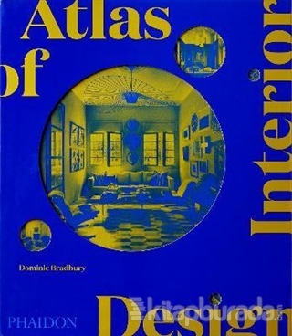 Atlas of Interior Design (Ciltli) Dominic Bradbury