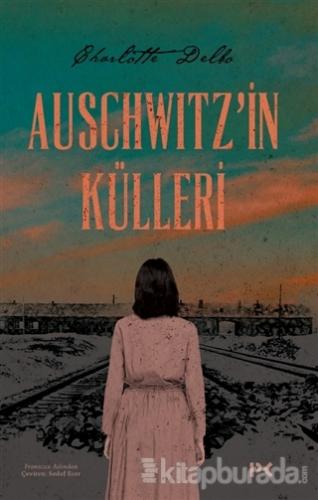 Auschwitz'in Külleri Charlotte Delbo
