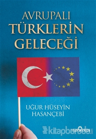 Avrupalı Türklerin Geleceği Uğur Hüseyin Hasançebi