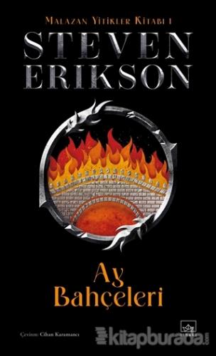 Ay Bahçeleri - Malazan Yitikler Kitabı 1 (Ciltli) Steven Erikson
