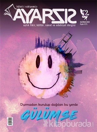 Ayarsız Aylık Fikir Kültür Sanat ve Edebiyat Dergisi Sayı: 52 Haziran 2020
