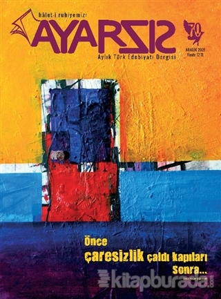 Ayarsız Aylık Türk Edebiyatı Dergisi Sayı: 70 Aralık 2021