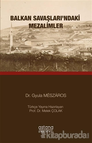 Balkan Savaşları'ndaki Mezalimler Gyula Meszaros