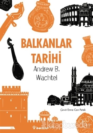 Balkanlar Tarihi Andrew Baruch Wachtel