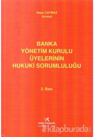 Banka Yönetim Üyelerinin Hukuki Sorumluluğu Neşe Caymaz Demiryas