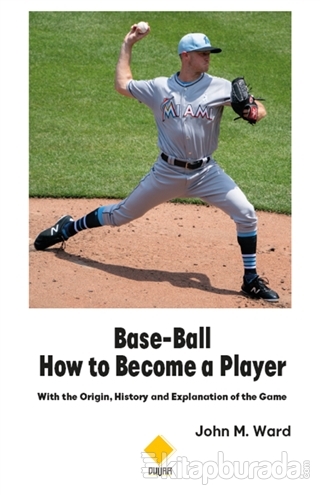 Base-Ball How to Become a Player John Montgomery Ward