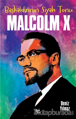 Başkaldırının Siyah Tonu Malcolm X Deniz Yılmaz