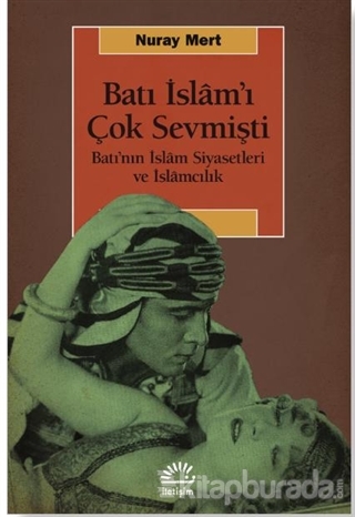 Batı İslam'ı Çok Sevmişti