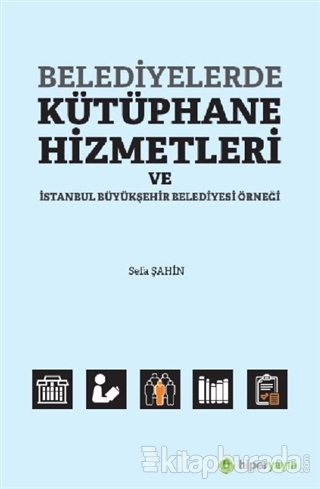 Belediyelerde Kütüphane Hizmetleri ve İstanbul Büyükşehir Belediyesi Ö