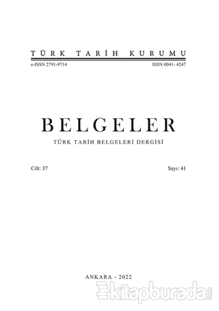 Belgeler - Türk Tarih Belgeleri Dergisi Sayı:41 Cilt:37 Kolektif