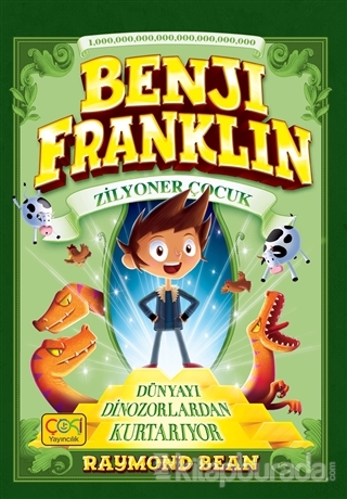 Benji Franklin - Zilyoner Çocuk: Dünyayı Dinozorlardan Kurtarıyor (Cil