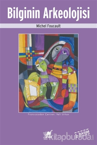 Bilginin Arkeolojisi %15 indirimli Michel Foucault