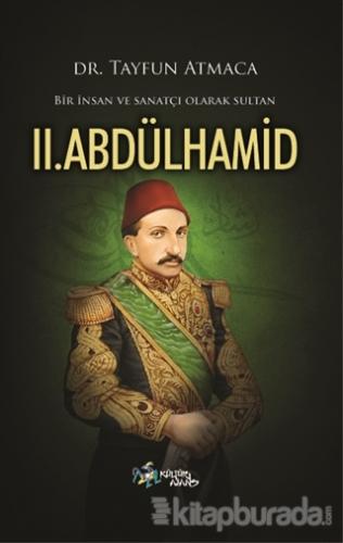 Bir İnsan ve Sanatçı Olarak Sultan 2. Abdülhamid