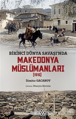 Birinci Dünya Savaşı'nda Makedonya Müslümanları (1916) Dimitır Gacanov