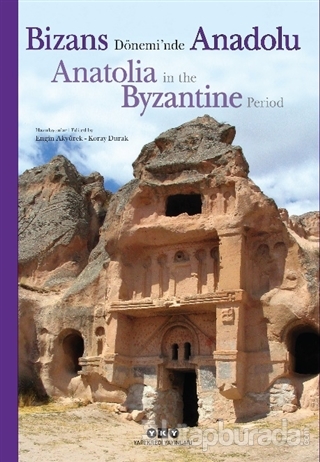 Bizans Dönemi'nde Anadolu - Anatolia in the Byzantine Period (Ciltli)