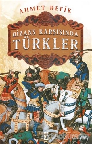 Bizans Karşınsında Türkler Ahmet Refik