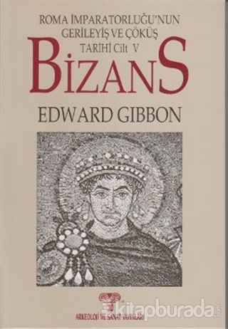 Bizans Roma İmparatorluğu'nun Gerileyiş ve Çöküş Tarihi 2. Kitap Cilt:
