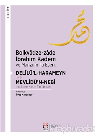 Bolkvadze-zade İbrahim Kadem ve Manzum İki Eseri: Delilü'l-Harameyn - Mevlidü'n-Nebi