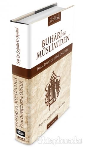 Buhari ve Müslim'den İslam Davetçilerine Öğütler (Ciltli) Şeyh Seyfudd