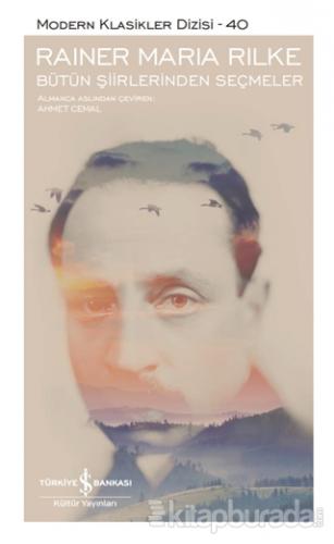 Bütün Şiirlerinden Seçmeler (Ciltli) Rainer Maria Rilke