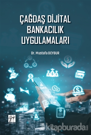 Çağdaş Dijital Bankacılık Uygulamaları Mustafa Beybur