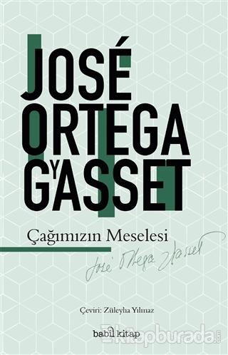 Çağımızın Meselesi José Ortega Y Gasset