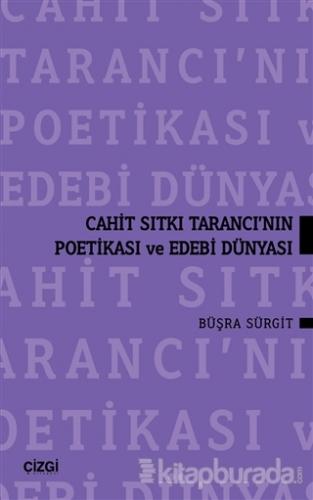 Cahit Sıtkı Tarancı'nın Poetikası ve Edebi Dünyası Büşra Sürgit