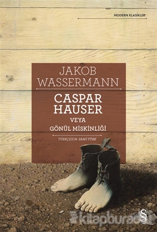 Caspar Hauser Veya Gönül Miskinliği