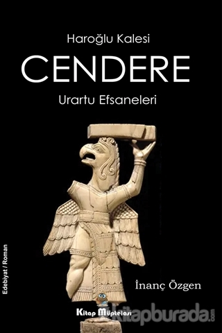 Cendere - Haroğlu Kalesi Urartu Efsaneleri İnanç Özgen