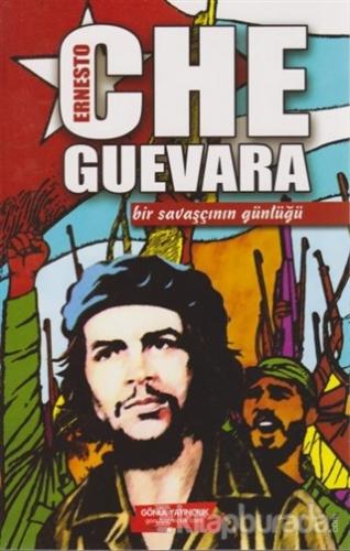 Che Guevara - Bir Savaşçının Günlüğü Ernesto Che Guevara