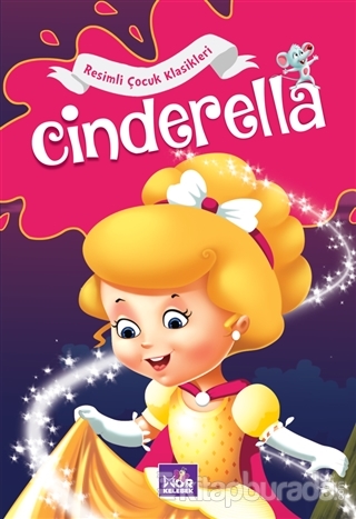 Cinderella - Resimli Çocuk Klasikleri Kolektif