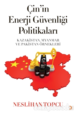 Çin'in Enerji Güvenliği Politikaları Neslihan Topcu