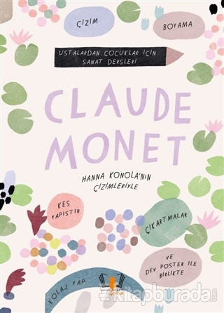 Claude Monet - Ustalardan Çocuklar İçin Sanat Dersleri Rachel Williams