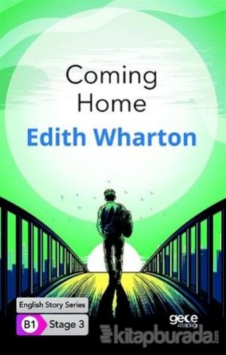 Coming Home - İngilizce Hikayeler B1 Stage 3 Edith Wharton