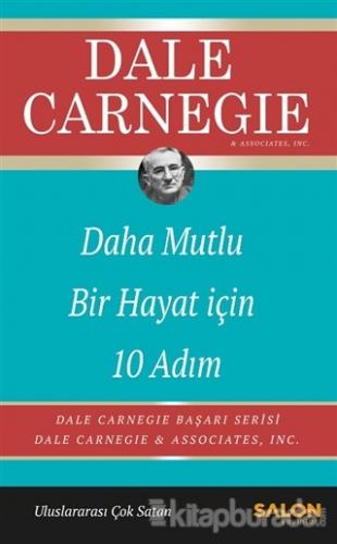 Daha Mutlu Hayat İçin 10 Adım Dale Carnegie