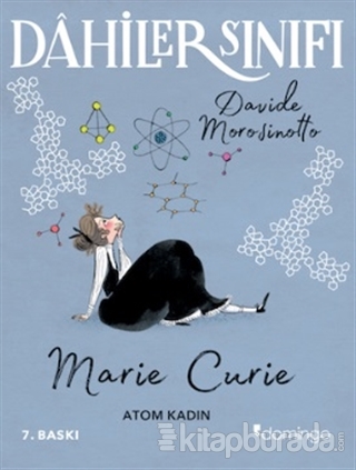 Dahiler Sınıfı: Marie Curie - Atom Kadın Davide Morosinotto