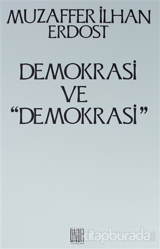 Demokrasi ve ''Demokrasi'' Muzaffer İlhan Erdost
